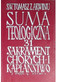 Suma Teologiczna Tom 31 Sakrament Chorych  Kapłaństwo