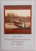 Edukacja i opieka społeczna w Urzędowie XV - XVIII w.