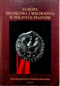Europa środkowa i wschodnia w polityce Piastów