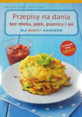 Przepisy na dania bez mleka, jajek, pszenicy i soi