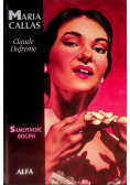 Maria Callas. Samotność bogini