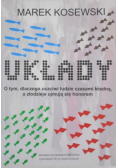 Układy. Dlaczego porządni ludzie czasem kradną, a złodzieje ujmują się honorem