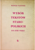 Wybór tekstów staropolskich XVI - XVIII wieku