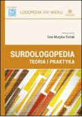 Surdologopedia. Teoria i praktyka