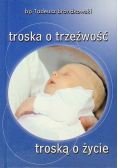 Troska o trzeźwość troską o życie