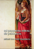 Od pragnienia miłości do pełni życia