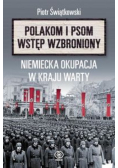 Polakom i psom wstęp wzbroniony Niemiecka okupacja w kraju warty