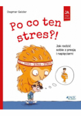 Po co ten stres?! Jak radzić sobie z presją i napięciami