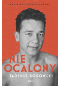 Nieocalony. Tadeusz Borowski