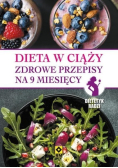 Dieta w ciąży Zdrowe przepisy na 9 miesięcy