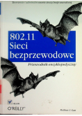 802 11 Sieci bezprzewodowe Przewodnik encyklopedyczny