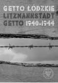 Getto łódzkie Litzmannstadt Getto 1940-1944