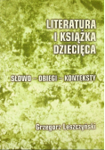 Literatura i książka dziecięca słowo - obiegi - konteksty