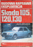 Budowa naprawa eksploatacja Skoda 105 120 130