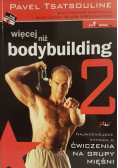 Więcej niż bodybuilding Część 2