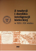 Z tradycji i dorobku inteligencji kieleckiej w XIX i XX wieku