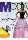 Moda i perfumy Wielcy kreatorzy