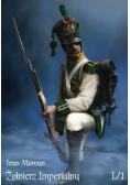 Żołnierz Imperialny  1800-1814 Tom I