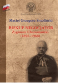 Biskup negocjator Zygmunt Choromański ( 1892 - 1968 )