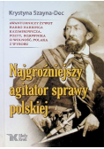 Najgroźniejszy agitator sprawy polskiej