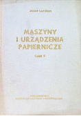 Maszyny i urządzenia papiernicze Część II
