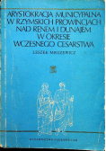 Arystokracja municypalna w rzymskich prowincjach nad Renem i Dunajem w okresie wczesnego Cesarstwa