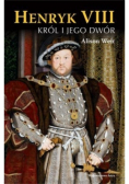 Henryk VIII Król i jego dwór