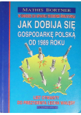 Jak dobija się gospodarkę polską od 1989 roku