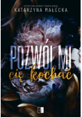 Pozwól mi cię kochać