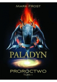Paladyn. Tom 1. Proroctwo