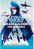 Star Wars. Eskadra Alfabet Tom 2 Puste słońce