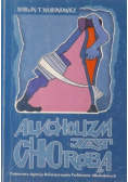 Alkoholizm jest chorobą