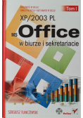 Ms Office XP/2003 PL w biurze i sekretariacie Tom 1