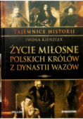 Życie miłosne polskich królów z dynastii Wazów