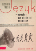 Język narzędzie czy właściwość człowieka?