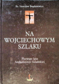 Na Wojciechowym szlaku