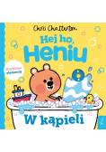 W kąpieli. Hej ho, Heniu!