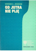 Od jutra nie piję