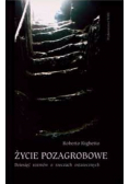 Życie pozagrobowe Dziesięć rozmów o rzeczach ostatecznych