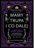 Mamy trupa i co dalej Od umierania do pochowania od umierania do pochowania