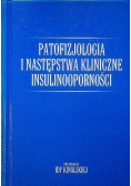 Patofizjologia i następstwa kliniczne insulinooporności