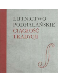Lutnictwo podhalańskie ciągłość tradycji