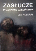 Zasłucze przerwane dzieciństwo