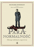 Paranormalność Dlaczego widzimy to czego nie ma
