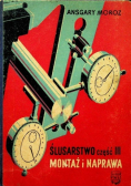 Ślusarstwo Część III Montaż i Naprawa