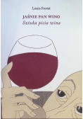 Jaśnie Pan Wino sztuka picia wina