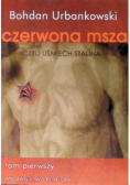 Czerwona msza czyli uśmiech Stalina Tom 1