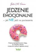 Jedzenie emocjonalne - jak NIE jeść na pocieszenie