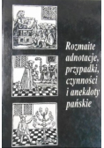 Rozmaite adnotacje, przypadki, czynności i anegdoty pańskie