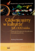 Główne nurty w kulturze XX i XXI wieku